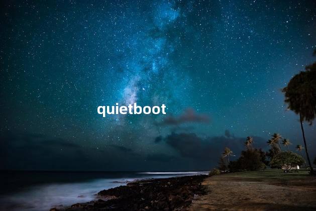 quietboot