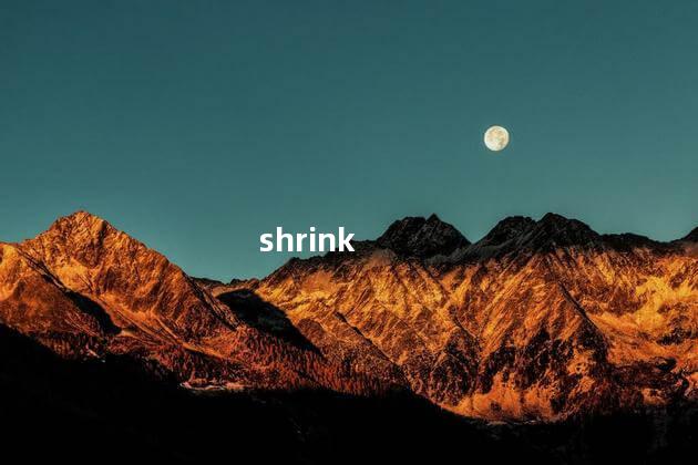 shrink