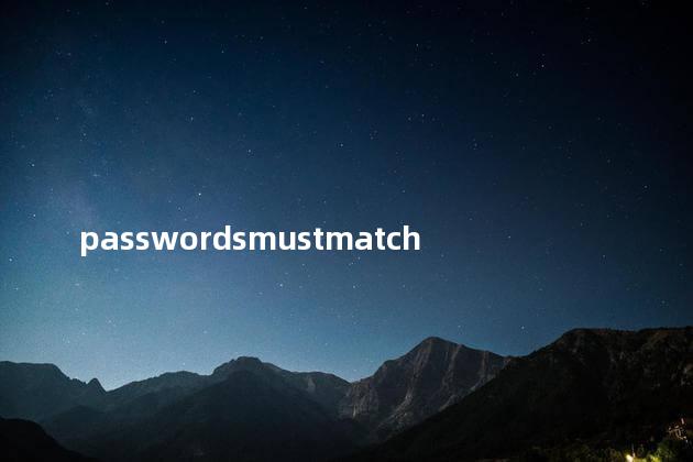 passwordsmustmatch