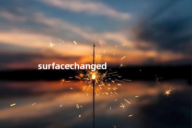 surfacechanged