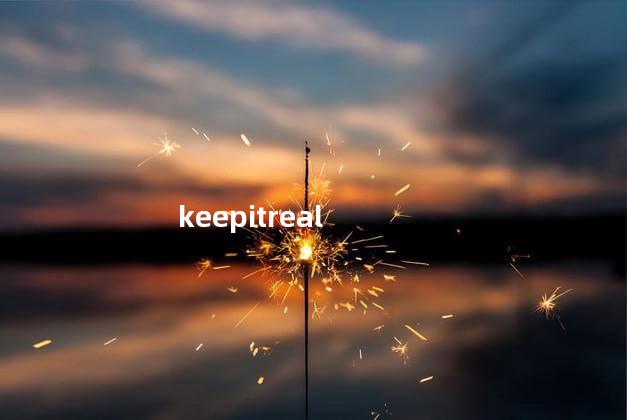 keepitreal